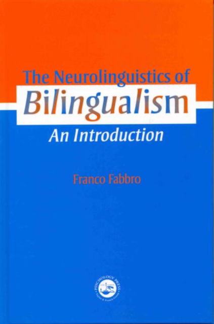 Cover for Franco Fabbro · The Neurolinguistics of Bilingualism: An Introduction (Hardcover Book) (1999)