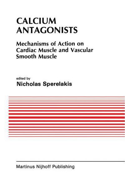 Cover for International Society for Heart Research · Calcium Antagonists: Mechanism of Action on Cardiac Muscle and Vascular Smooth Muscle - Developments in Cardiovascular Medicine (Hardcover Book) (1984)