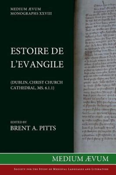 Cover for Brent A Pitts · Estoire de l'Evangile (Dublin, Christ Church Cathedral, MS. C6. 1. 1) (Paperback Book) (2011)