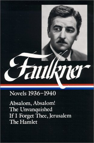 Cover for William Faulkner · William Faulkner Novels 1936-1940 (LOA #48): Absalom, Absalom! / The Unvanquished / If I Forget Thee, Jerusalem / The Hamlet - Library of America Complete Novels of William Faulkner (Gebundenes Buch) (1990)