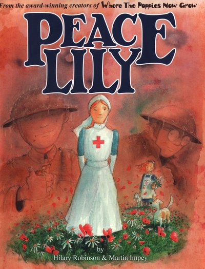 Cover for Hilary Robinson · Peace Lily: The World War 1 Battlefield Nurse (Paperback Book) [New edition] (2018)
