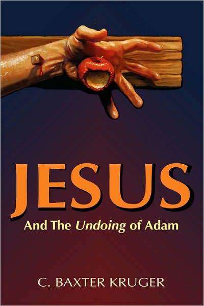 Cover for C. Baxter Kruger · Jesus and the Undoing of Adam (Paperback Book) (2007)