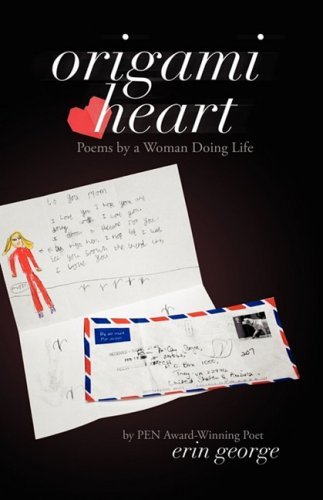 Cover for Erin George · Origami Heart: Poems by a Woman Doing Life (Pocketbok) (2009)