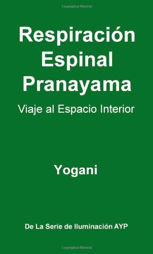 Cover for Yogani · Respiracion Espinal Pranayama - Viaje Al Espacio Interior (Paperback Bog) [Spanish edition] (2012)