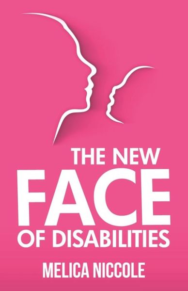 Cover for Melica Niccole · The New Face of Disabilities (Paperback Book) (2015)