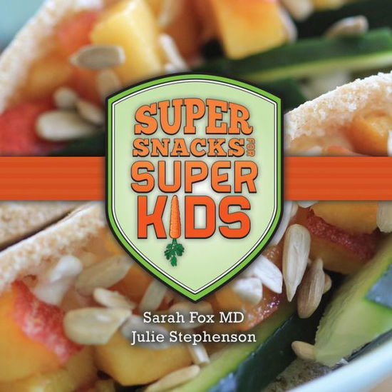 Cover for Sarah Fox · Super Snacks for Super Kids (Hardcover Book) (2012)