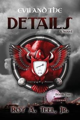 Cover for Roy A. Teel Jr · Evil and the Details (Pocketbok) (2014)