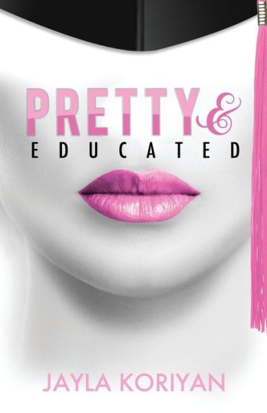 Cover for Jayla Koriyan · Pretty &amp; Educated (Paperback Book) (2016)