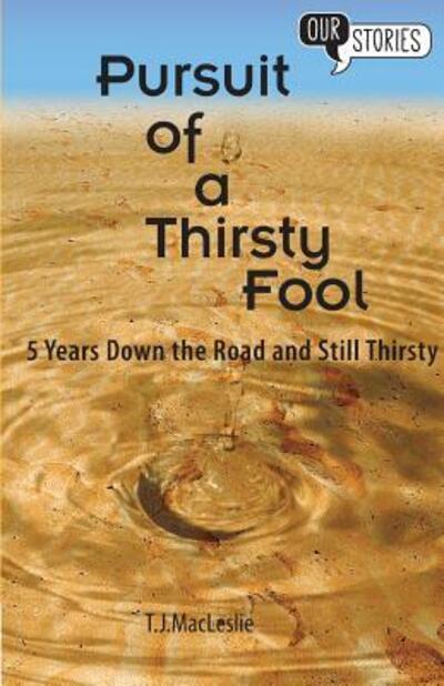 T. J. Macleslie · Pursuit of a Thirsty Fool (Paperback Book) (2016)