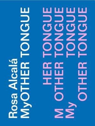 Cover for Rosa Alcalá · My other tongue (Bog) [First edition. edition] (2017)