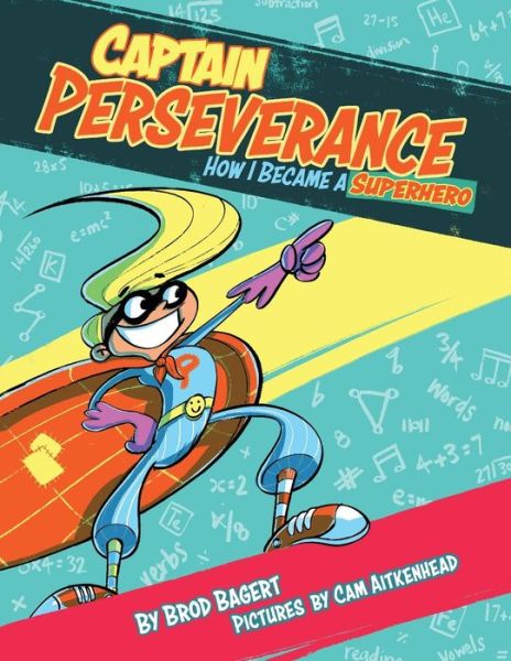 Cover for Brod Bagert · Captain Perseverance: How I Became a Superhero - Grit Alliance (Pocketbok) (2016)