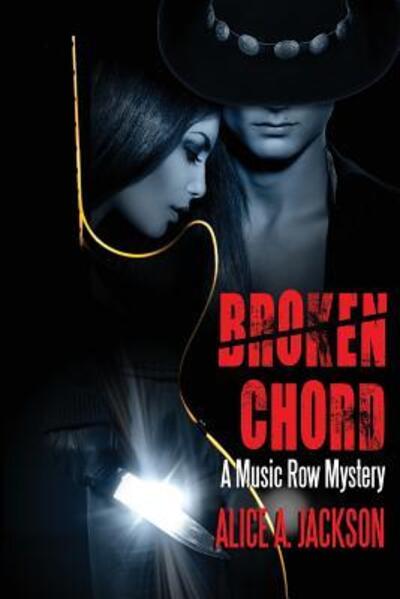 Broken Chord : A Music Row Mystery - Alice A. Jackson - Książki - WordCrafts Press - 9780999647554 - 2 maja 2018