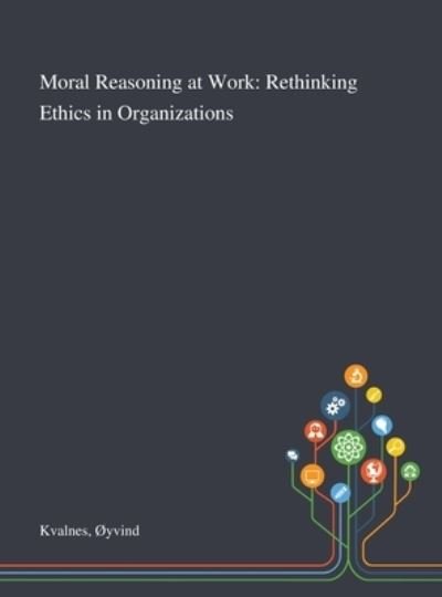 Cover for Oyvind Kvalnes · Moral Reasoning at Work (Hardcover Book) (2020)