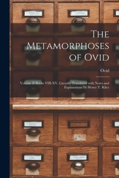 Cover for 43 B C -17 a D or 18 a D Ovid · The Metamorphoses of Ovid (Paperback Bog) (2021)