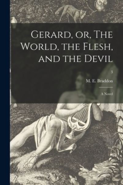 Gerard, or, The World, the Flesh, and the Devil - M E (Mary Elizabeth) 1837 Braddon - Libros - Legare Street Press - 9781014150554 - 9 de septiembre de 2021