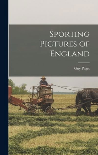 Cover for Guy 1886- Paget · Sporting Pictures of England (Hardcover Book) (2021)