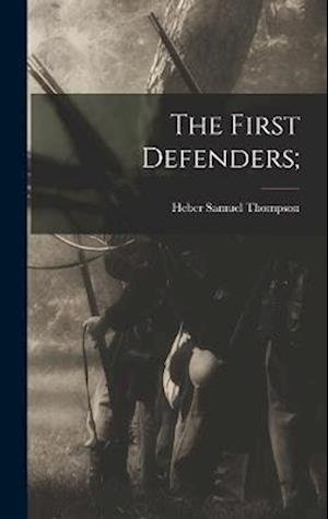 Cover for Heber Samuel Thompson · First Defenders; (Bok) (2022)