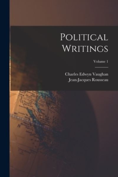 Political Writings; Volume 1 - Jean-Jacques Rousseau - Bücher - Creative Media Partners, LLC - 9781017708554 - 27. Oktober 2022