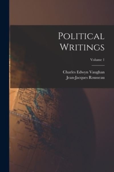 Cover for Jean-Jacques Rousseau · Political Writings; Volume 1 (Buch) (2022)