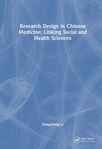 Cover for Dongcheng Li · Research Design in Chinese Medicine: Linking Social and Health Sciences (Hardcover Book) (2025)