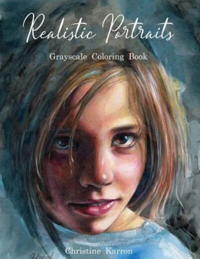 Cover for Christine Karron · Realistic Portraits Grayscale Coloring Book (Paperback Book) (2019)