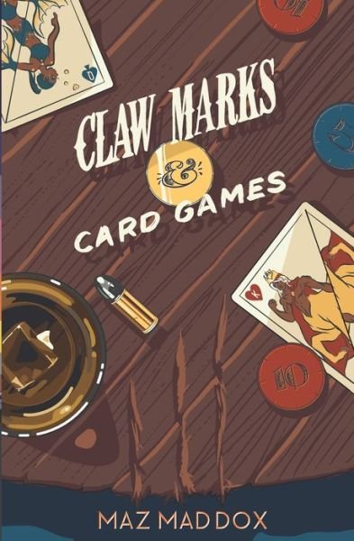 Cover for Maz Maddox · Claw Marks &amp; Card Games (Pocketbok) (2018)