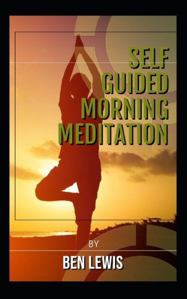 Cover for Ben Lewis · Self Guided Morning Meditation (Paperback Book) (2019)