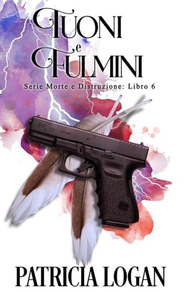 Tuoni e Fulmini - Patricia Logan - Books - Independently Published - 9781093782554 - April 18, 2019