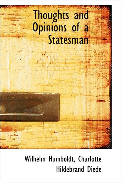 Cover for Wilhelm Humboldt · Thoughts and Opinions of a Statesman (Paperback Book) (2009)