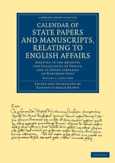 Cover for Rawdon Lubbock Brown · Calendar of State Papers and Manuscripts, Relating to English Affairs: Existing in the Archives and Collections of Venice, and in Other Libraries of Northern Italy - Cambridge Library Collection - European History (Taschenbuch) (2013)