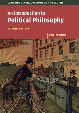 Cover for Bird, Colin (University of Virginia) · An Introduction to Political Philosophy - Cambridge Introductions to Philosophy (Pocketbok) [2 Revised edition] (2019)