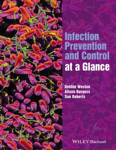 Cover for Weston, Debbie (East Kent Hospitals NHS Trust, Kent, UK) · Infection Prevention and Control at a Glance - At a Glance (Nursing and Healthcare) (Paperback Book) (2016)