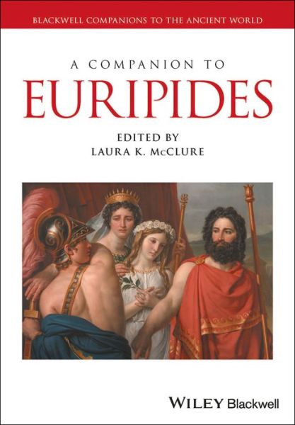 Laura K. Mcclure · Companion to Euripides - Blackwell Companions to the an (Paperback Book) (2025)