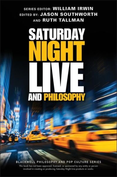 Cover for William Irwin · Saturday Night Live and Philosophy: Deep Thoughts Through the Decades - The Blackwell Philosophy and Pop Culture Series (Paperback Book) (2020)