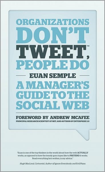 Cover for Euan Semple · Organizations Don't Tweet, People Do: A Manager's Guide to the Social Web (Hardcover bog) (2012)