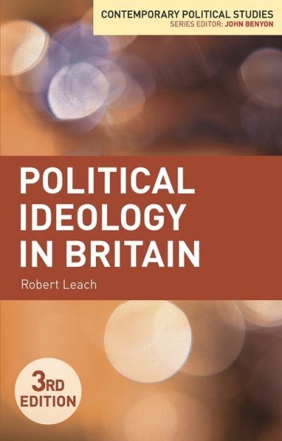 Cover for Robert Leach · Political Ideology in Britain - Contemporary Political Studies (Hardcover Book) [3rd ed. 2015 edition] (2015)