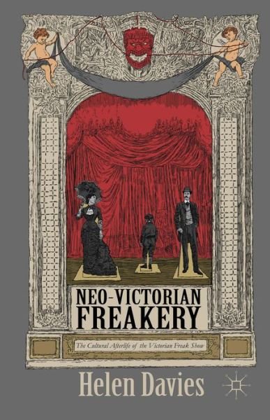 Cover for Helen Davies · Neo-Victorian Freakery: The Cultural Afterlife of the Victorian Freak Show (Gebundenes Buch) [1st ed. 2015 edition] (2015)