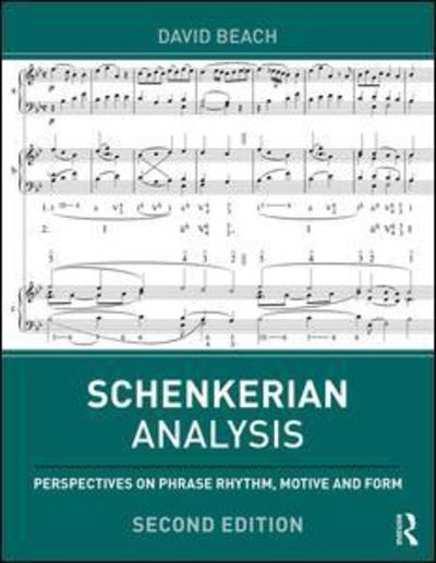 Cover for Beach, David (University of Toronto, Canada) · Schenkerian Analysis: Perspectives on Phrase Rhythm, Motive and Form (Paperback Book) (2019)