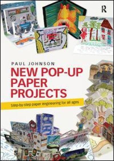 Cover for Paul Johnson · New Pop-Up Paper Projects: Step-by-step paper engineering for all ages (Hardcover bog) (2017)