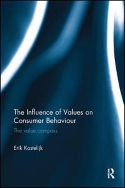 Cover for Kostelijk, Erik (Amsterdam University of Applied Sciences, The Netherlands) · The Influence of Values on Consumer Behaviour: The value compass (Paperback Book) (2018)