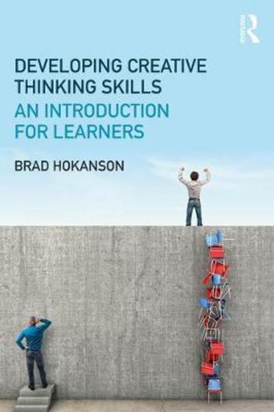 Cover for Hokanson, Brad (University of Minnesota, USA) · Developing Creative Thinking Skills: An Introduction for Learners (Hardcover Book) (2017)