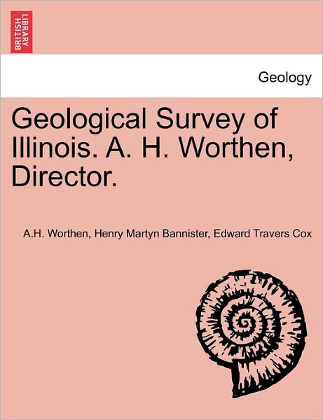 Cover for Amos Henry Worthen · Geological Survey of Illinois. A. H. Worthen, Director. (Paperback Book) (2011)