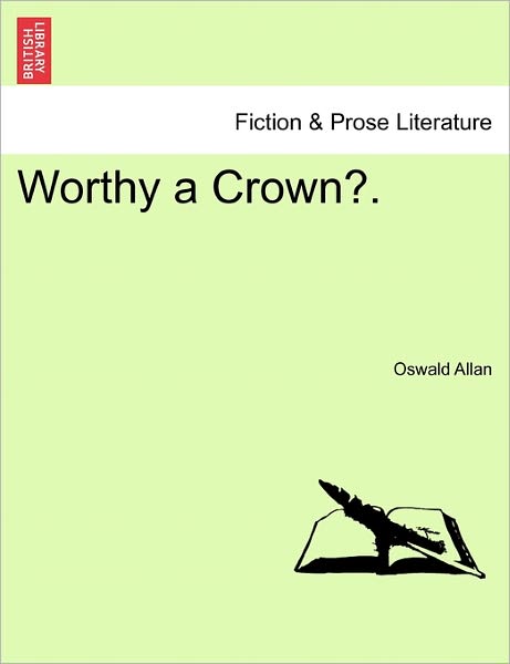 Cover for Oswald Allan · Worthy a Crown?. (Paperback Book) (2011)