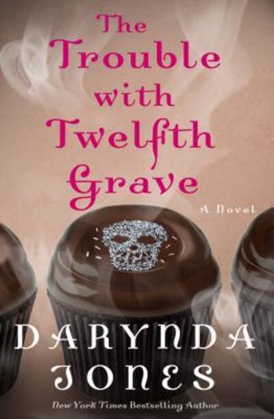 Cover for Darynda Jones · The Trouble with Twelfth Grave: A Novel - Charley Davidson Series (Hardcover Book) [First edition. edition] (2017)