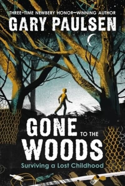 Gone to the Woods: Surviving a Lost Childhood - Gary Paulsen - Books - Palgrave USA - 9781250866554 - January 10, 2023