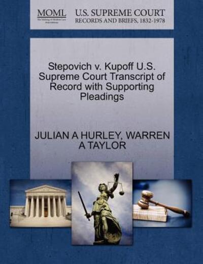 Stepovich V. Kupoff U.s. Supreme Court Transcript of Record with Supporting Pleadings - Julian a Hurley - Bücher - Gale Ecco, U.S. Supreme Court Records - 9781270343554 - 28. Oktober 2011