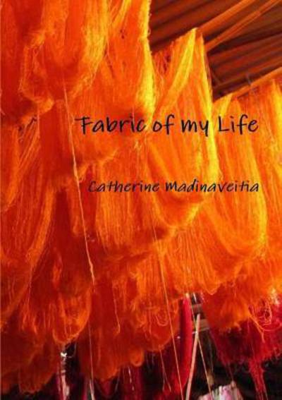 Cover for Catherine Madinaveitia · Fabric of My Life (Taschenbuch) (2014)