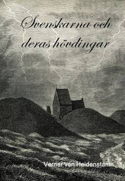 Cover for Verner Von Heidenstam · Svenskarna Och Deras Hovdingar (Hardcover Book) (2015)