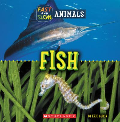 Fast and Slow: Fish - Eric Geron - Books - C. Press/F. Watts Trade - 9781338836554 - September 20, 2022