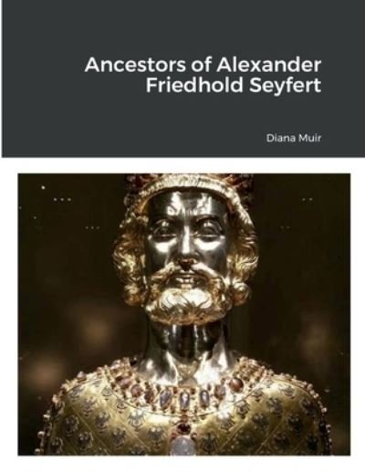 Cover for Diana Muir · Ancestors of Alexander Friedhold Seyfert (Buch) (2022)